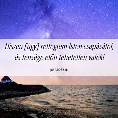 Picture 06 - Jób 31:23 KAR - Hiszen [úgy] rettegtem Isten csapásától, és - Bible Verse Picture