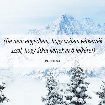 Picture 06 - Jób 31:30 KAR - (De nem engedtem, hogy szájam vétkezzék azzal, - Bible Verse Picture