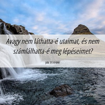 Picture 06 - Jób 31:4 KAR - Avagy nem láthatta-é utaimat, és nem - Bible Verse Picture