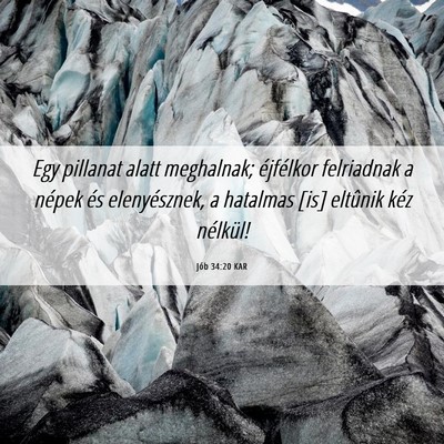 Picture 06 - Jób 34:20 KAR - Egy pillanat alatt meghalnak; éjfélkor - Bible Verse Picture