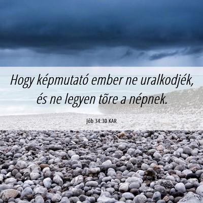 Picture 06 - Jób 34:30 KAR - Hogy képmutató ember ne uralkodjék, és ne - Bible Verse Picture