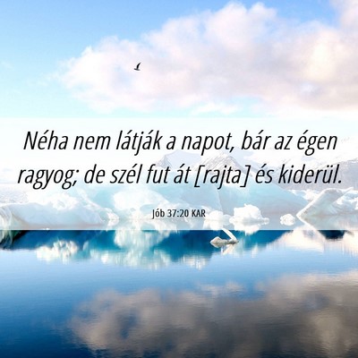 Picture 06 - Jób 37:20 KAR - Néha nem látják a napot, bár az égen ragyog; - Bible Verse Picture