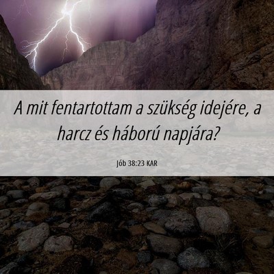 Picture 06 - Jób 38:23 KAR - A mit fentartottam a szükség idejére, a harcz - Bible Verse Picture