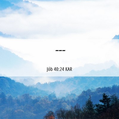 Picture 06 - Jób 40:24 KAR -  - Bible Verse Picture