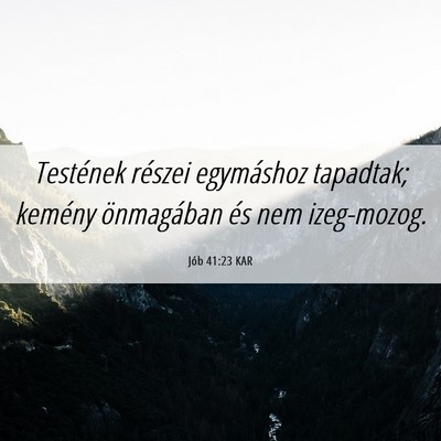 Picture 06 - Jób 41:23 KAR - Testének részei egymáshoz tapadtak; kemény - Bible Verse Picture