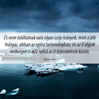 Picture 06 - Jób 42:15 KAR - És nem találtatnak vala olyan szép leányok, - Bible Verse Picture