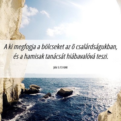 Picture 06 - Jób 5:13 KAR - A ki megfogja a bölcseket az õ - Bible Verse Picture