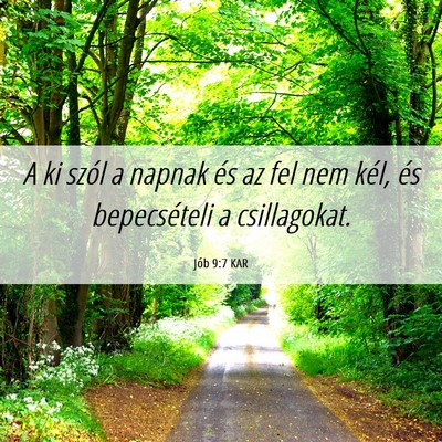 Picture 06 - Jób 9:7 KAR - A ki szól a napnak és az fel nem kél, és - Bible Verse Picture