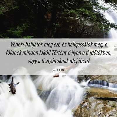 Picture 06 - Jóel 1:2 KAR - Vének! halljátok meg ezt, és hallgassátok - Bible Verse Picture