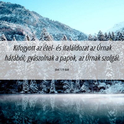 Picture 06 - Jóel 1:9 KAR - Kifogyott az étel- és italáldozat az Úrnak - Bible Verse Picture