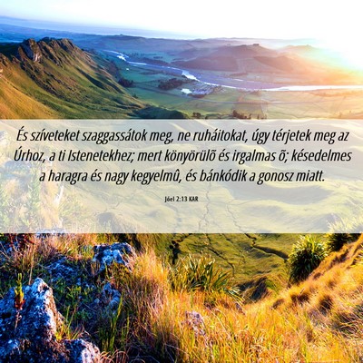 Picture 06 - Jóel 2:13 KAR - És szíveteket szaggassátok meg, ne - Bible Verse Picture