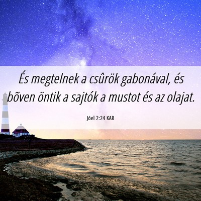 Picture 06 - Jóel 2:24 KAR - És megtelnek a csûrök gabonával, és bõven - Bible Verse Picture