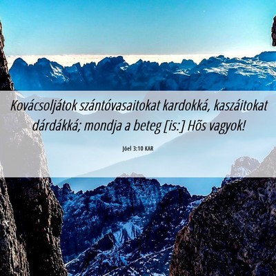 Picture 06 - Jóel 3:10 KAR - Kovácsoljátok szántóvasaitokat kardokká, - Bible Verse Picture