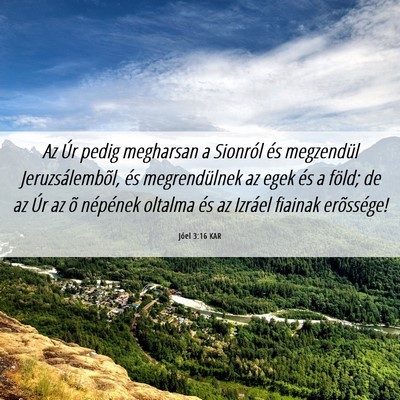 Picture 06 - Jóel 3:16 KAR - Az Úr pedig megharsan a Sionról és megzendül - Bible Verse Picture