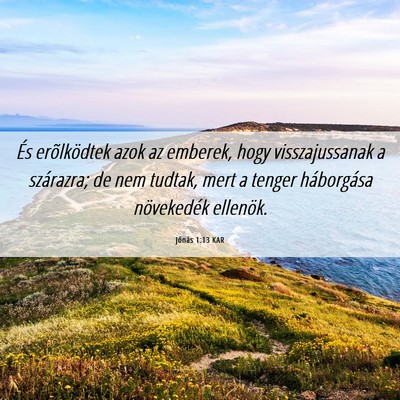 Picture 06 - Jónás 1:13 KAR - És erõlködtek azok az emberek, hogy - Bible Verse Picture