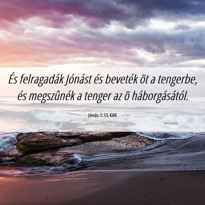 Picture 06 - Jónás 1:15 KAR - És felragadák Jónást és beveték õt a - Bible Verse Picture