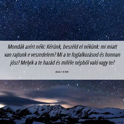 Picture 06 - Jónás 1:8 KAR - Mondák azért néki: Kérünk, beszéld el - Bible Verse Picture