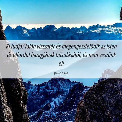 Picture 06 - Jónás 3:9 KAR - Ki tudja? talán visszatér és megengesztelõdik - Bible Verse Picture