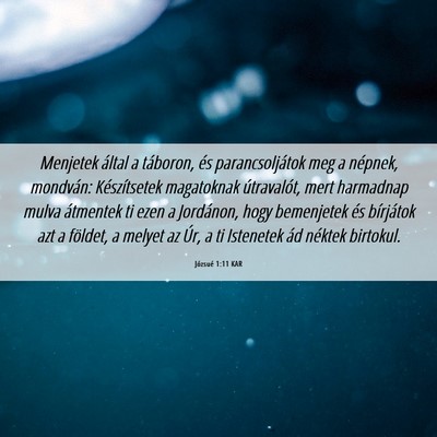 Picture 06 - Józsué 1:11 KAR - Menjetek által a táboron, és parancsoljátok - Bible Verse Picture