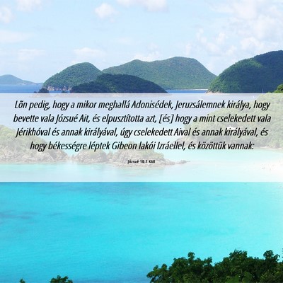 Picture 06 - Józsué 10:1 KAR - Lõn pedig, hogy a mikor meghallá Adonisédek, - Bible Verse Picture