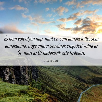 Picture 06 - Józsué 10:14 KAR - És nem volt olyan nap, mint ez, sem - Bible Verse Picture