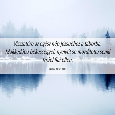 Picture 06 - Józsué 10:21 KAR - Visszatére az egész nép Józsuéhoz a - Bible Verse Picture