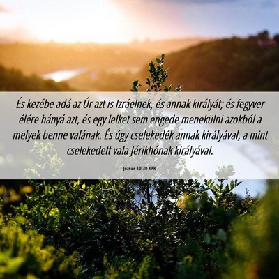 Picture 06 - Józsué 10:30 KAR - És kezébe adá az Úr azt is Izráelnek, és - Bible Verse Picture