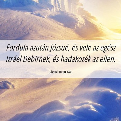 Picture 06 - Józsué 10:38 KAR - Fordula azután Józsué, és vele az egész - Bible Verse Picture