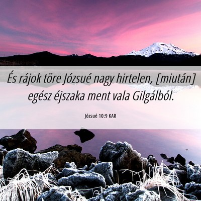 Picture 06 - Józsué 10:9 KAR - És rájok töre Józsué nagy hirtelen, - Bible Verse Picture