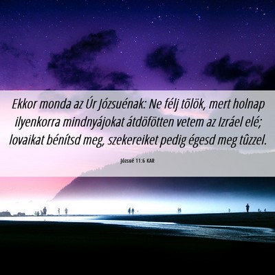 Picture 06 - Józsué 11:6 KAR - Ekkor monda az Úr Józsuénak: Ne félj tõlök, - Bible Verse Picture