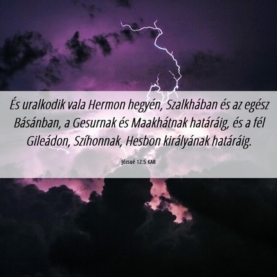 Picture 06 - Józsué 12:5 KAR - És uralkodik vala Hermon hegyén, Szalkhában - Bible Verse Picture