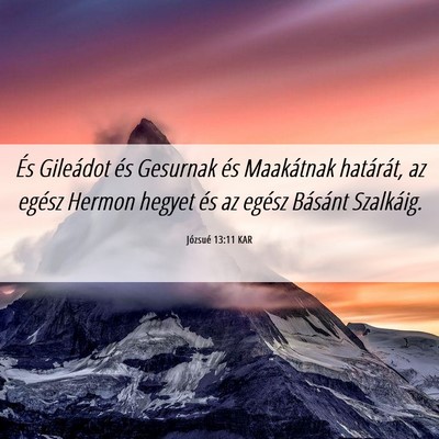 Picture 06 - Józsué 13:11 KAR - És Gileádot és Gesurnak és Maakátnak - Bible Verse Picture