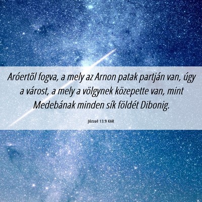 Picture 06 - Józsué 13:9 KAR - Aróertõl fogva, a mely az Arnon patak partján - Bible Verse Picture