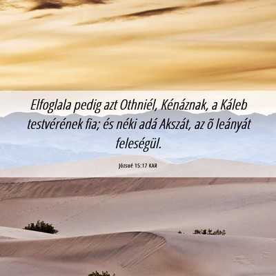 Picture 06 - Józsué 15:17 KAR - Elfoglala pedig azt Othniél, Kénáznak, a - Bible Verse Picture