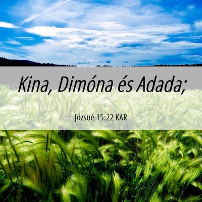 Picture 06 - Józsué 15:22 KAR - Kina, Dimóna és - Bible Verse Picture