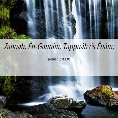 Picture 06 - Józsué 15:34 KAR - Zanoah, Én-Gannim, Tappuáh és - Bible Verse Picture