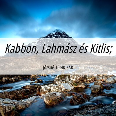 Picture 06 - Józsué 15:40 KAR - Kabbon, Lahmász és - Bible Verse Picture