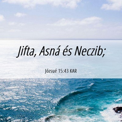 Picture 06 - Józsué 15:43 KAR - Jifta, Asná és - Bible Verse Picture