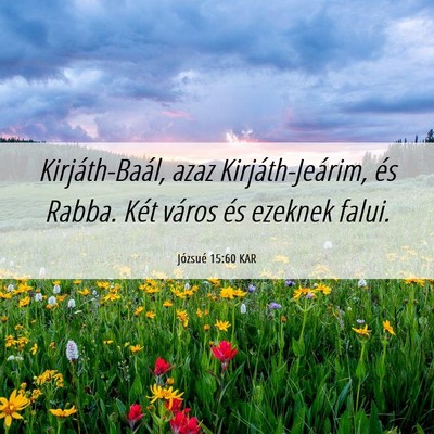 Picture 06 - Józsué 15:60 KAR - Kirjáth-Baál, azaz Kirjáth-Jeárim, és Rabba. - Bible Verse Picture