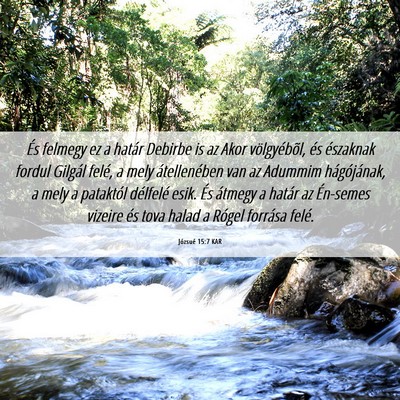 Picture 06 - Józsué 15:7 KAR - És felmegy ez a határ Debirbe is az Akor - Bible Verse Picture