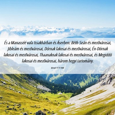 Picture 06 - Józsué 17:11 KAR - És a Manasséé vala Issakhárban és Áserben: - Bible Verse Picture