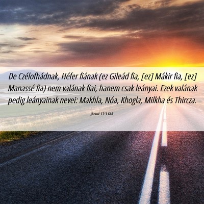 Picture 06 - Józsué 17:3 KAR - De Czélofhádnak, Héfer fiának (ez Gileád - Bible Verse Picture