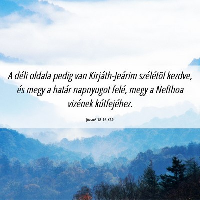 Picture 06 - Józsué 18:15 KAR - A déli oldala pedig van Kirjáth-Jeárim - Bible Verse Picture