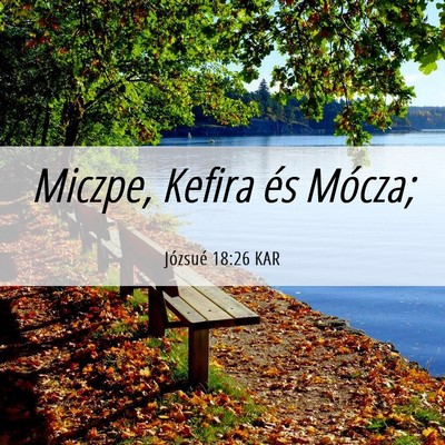 Picture 06 - Józsué 18:26 KAR - Miczpe, Kefira és - Bible Verse Picture