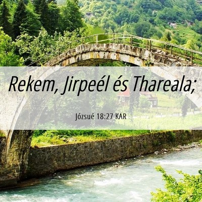 Picture 06 - Józsué 18:27 KAR - Rekem, Jirpeél és - Bible Verse Picture