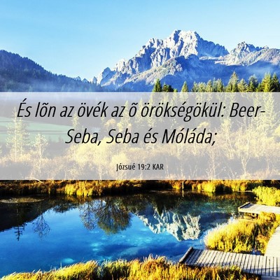 Picture 06 - Józsué 19:2 KAR - És lõn az övék az õ örökségökül: - Bible Verse Picture