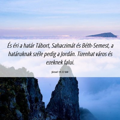 Picture 06 - Józsué 19:22 KAR - És éri a határ Tábort, Sahaczimát és - Bible Verse Picture