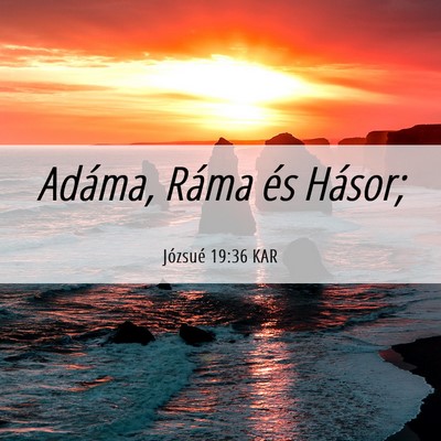 Picture 06 - Józsué 19:36 KAR - Adáma, Ráma és - Bible Verse Picture