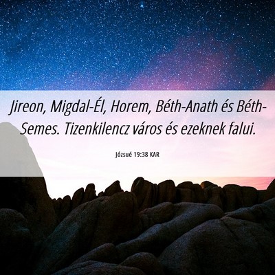 Picture 06 - Józsué 19:38 KAR - Jireon, Migdal-Él, Horem, Béth-Anath és - Bible Verse Picture