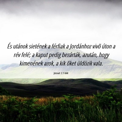 Picture 06 - Józsué 2:7 KAR - És utánok sietének a férfiak a Jordánhoz - Bible Verse Picture